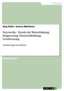 Titel: Netzwerke -  Trends der Weiterbildung: Entgrenzung, Netzwerkbildung, Lernberatung
