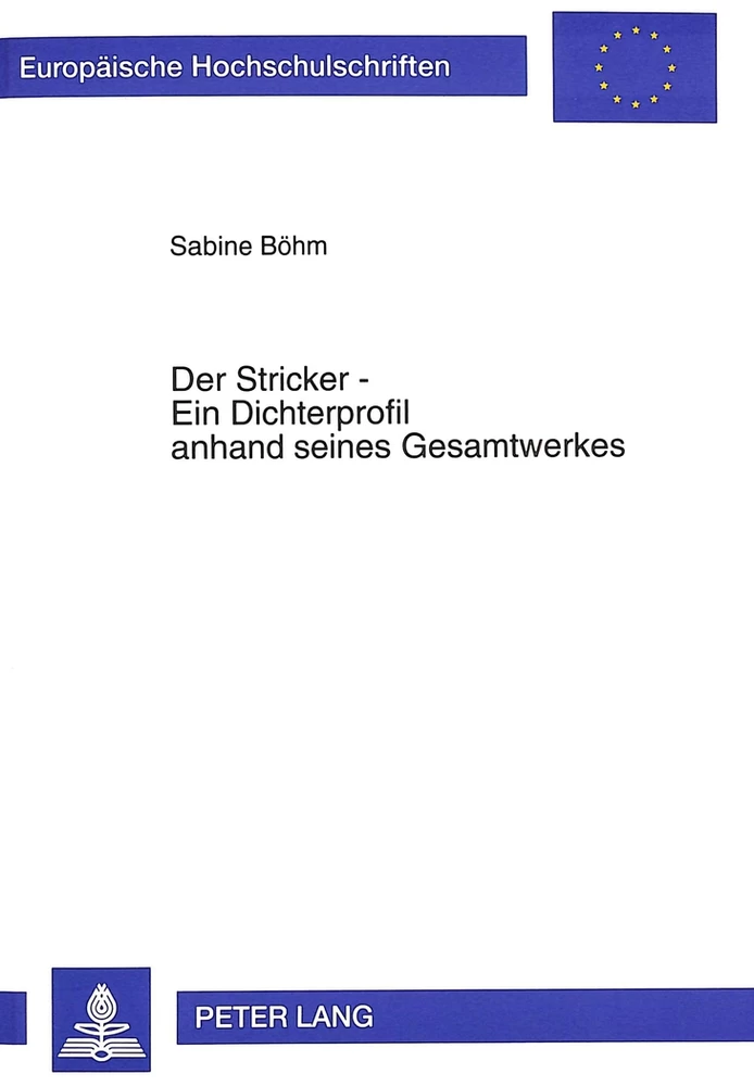 Title: Der Stricker - Ein Dichterprofil anhand seines Gesamtwerkes