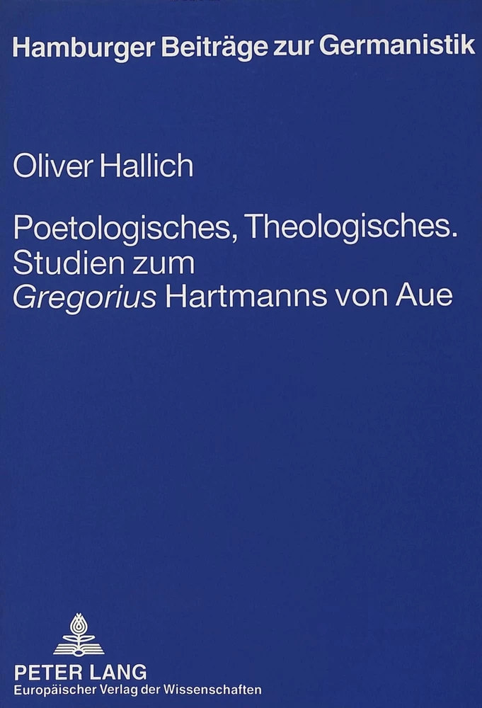 Titel: Poetologisches, Theologisches.- Studien zum «Gregorius» Hartmanns von Aue