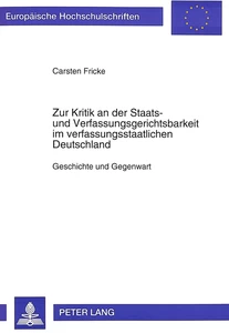 Title: Zur Kritik an der Staats- und Verfassungsgerichtsbarkeit im verfassungsstaatlichen Deutschland