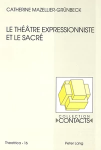 Titre: Le théâtre expressionniste et le sacré