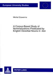 Title: A Corpus-Based Study of Nominalizations Predicated by English Deverbal Nouns in «-tion»