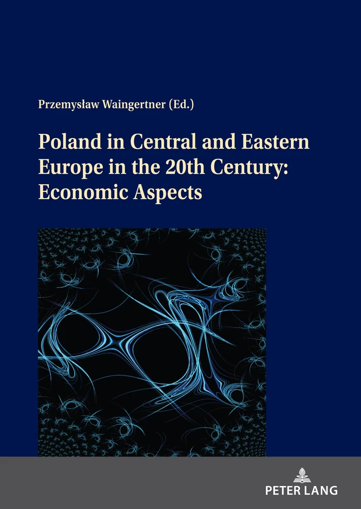 Title: Poland in Central and Eastern Europe in the 20th Century: Economic Aspects