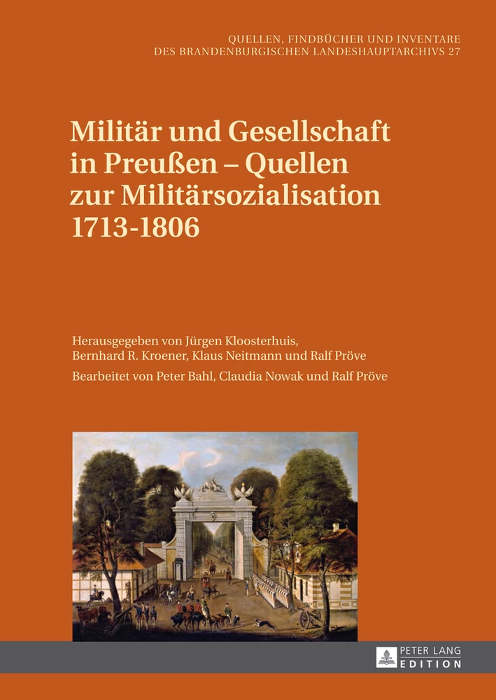 Titel: Militär und Gesellschaft in Preußen – Quellen zur Militärsozialisation 1713–1806