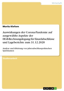 Title: Auswirkungen der Corona-Pandemie auf ausgewählte Aspekte der HGB-Rechnungslegung für Einzelabschlüsse und Lageberichte zum 31.12.2020
