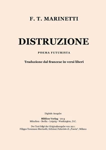 Title: Distruzione: poema futurista. Tradotta dal francese in versi liberi