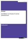 Titel: Die Effekte von Vitamin D auf das Immunsystem