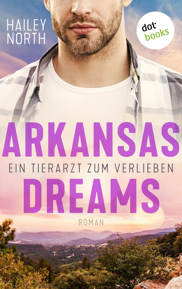 Titel: Arkansas Dreams – Ein Tierarzt zum Verlieben