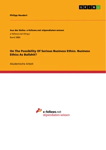 Title: On The Possibility Of Serious Business Ethics. Business Ethics As Bullshit?