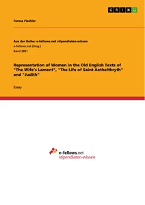 Title: Representation of Women in the Old English Texts of "The Wife’s Lament", "The Life of Saint Aethelthryth" and "Judith"