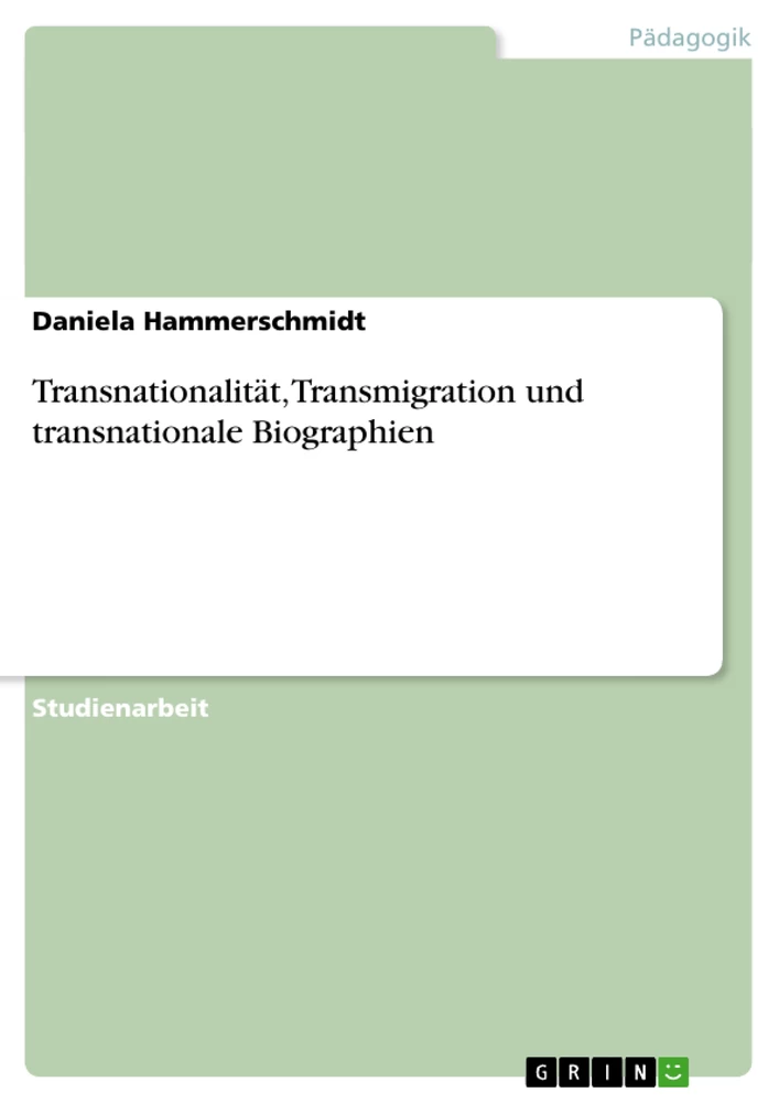 Title: Transnationalität, Transmigration und transnationale Biographien