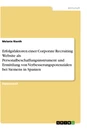 Titel: Erfolgsfaktoren einer Corporate Recruiting Website als Personalbeschaffungsinstrument und Ermittlung von Verbesserungspotenzialen bei Siemens in Spanien 