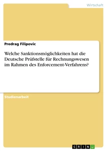 Titel: Welche Sanktionsmöglichkeiten hat die Deutsche Prüfstelle für Rechnungswesen im Rahmen des Enforcement-Verfahrens?