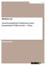 Titel: Aussereuropäische Traditionen eines humanitären Völkerrechts? - China