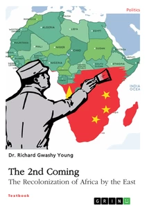 Titel: The 2nd Coming. The Recolonization of Africa by the East
