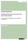 Titre: Qualitätssicherung im Unterricht - Was kann Schule leisten?