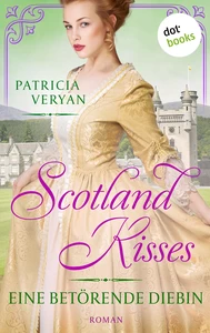 Titel: Scotland Kisses - Eine betörende Diebin