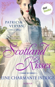 Titel: Scotland Kisses - Eine charmante Intrige