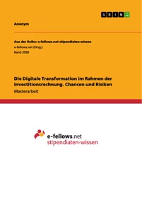 Titel: Die Digitale Transformation im Rahmen der Investitionsrechnung. Chancen und Risiken