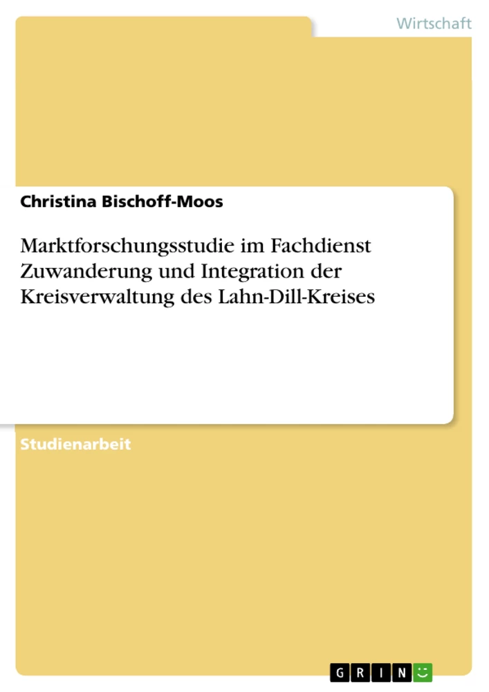 Title: Marktforschungsstudie im Fachdienst Zuwanderung und Integration der Kreisverwaltung des Lahn-Dill-Kreises
