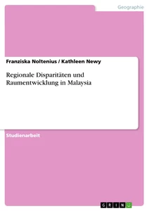 Titel: Regionale Disparitäten und Raumentwicklung in Malaysia