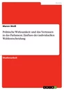 Title: Politische Wirksamkeit und das Vertrauen in das Parlament. Einfluss der individuellen Wahlentscheidung