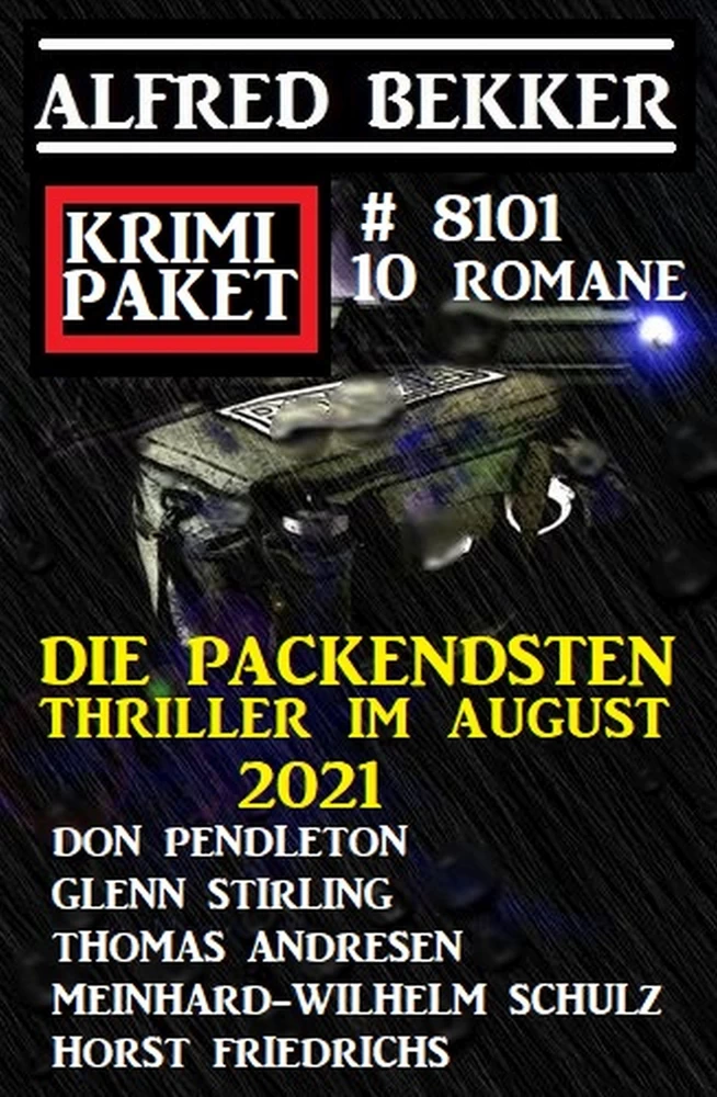 Titel: Krimi Paket 8101 - Die packendsten Thriller im August 2021: 10 Romane