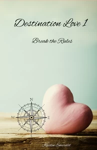 Titel: Destination Love 1: Break the Rules