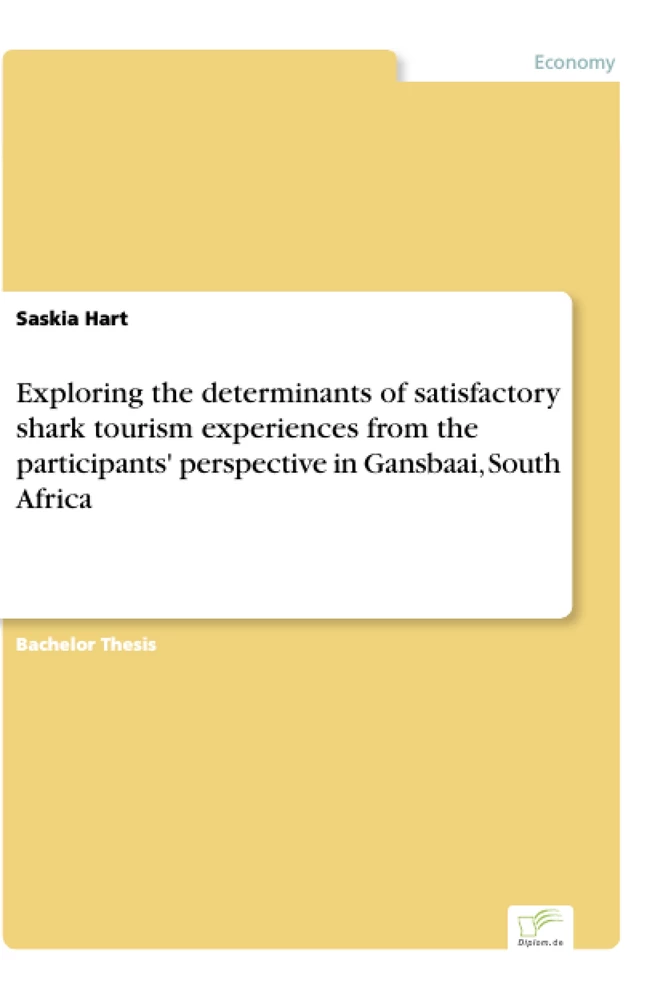 Titel: Exploring the determinants of satisfactory shark tourism experiences from the participants' perspective in Gansbaai, South Africa