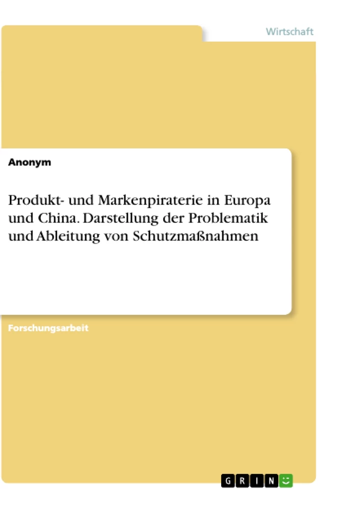 Titre: Produkt- und Markenpiraterie in Europa und China. Darstellung der Problematik und Ableitung von Schutzmaßnahmen