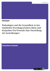 Título: Parkanlagen und die Gesundheit in den Stadtteilen Evershagen/Lütten Klein und Kröpeliner-Tor-Vorstadt. Eine Darstellung der Auswirkungen