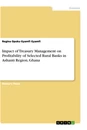 Title: Impact of Treasury Management on Profitability of Selected Rural Banks in Ashanti Region, Ghana