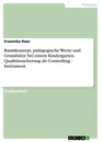 Titre: Raumkonzept, pädagogische Werte und Grundsätze bei einem Kindergarten. Qualitätssicherung als Controlling - Instrument