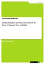 Titre: Die Konzeption der Ehe in Chrétien de Troyes' Roman 'Erec et Enide'