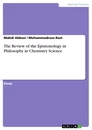 Titel: The Review of the Epistemology in Philosophy in Chemistry Science