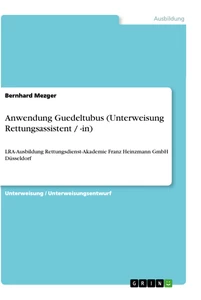 Titel: Anwendung Guedeltubus (Unterweisung Rettungsassistent / -in)