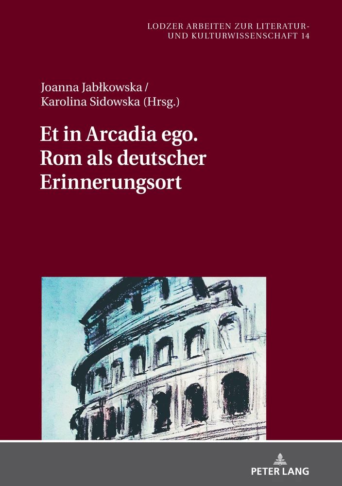 Title: Et in Arcadia ego. Rom als deutscher Erinnerungsort