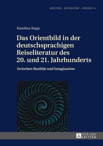 Title: Das Orientbild in der deutschsprachigen Reiseliteratur des 20. und 21. Jahrhunderts