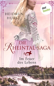 Title: Die Rheintal-Saga - Im Feuer des Lebens