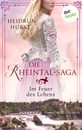 Titel: Die Rheintal-Saga - Im Feuer des Lebens
