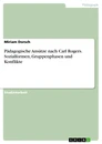Title: Pädagogische Ansätze nach Carl Rogers. Sozialformen, Gruppenphasen und Konflikte