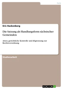 Title: Die Satzung als Handlungsform sächsischer Gemeinden