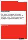 Title: The Impact of Language on Strategic Communication. A Discourse Analysis of the Public Debate about Germany’s Mission in Afghanistan between 2009 and 2010
