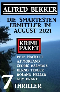 Titel: Die smartesten Ermittler im August 2021: Krimi Paket 7 Thriller