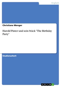 Title: Harold Pinter und sein Stück "The Birthday Party"