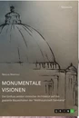 Titel: Monumentale Visionen. Der Einfluss antiker römischer Architektur auf das geplante Bauvorhaben der "Welthauptstadt Germania"