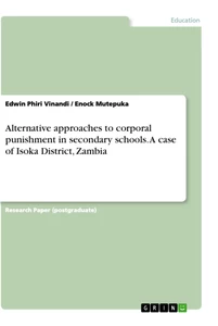 Title: Alternative approaches to corporal punishment in secondary schools. A case of Isoka District, Zambia