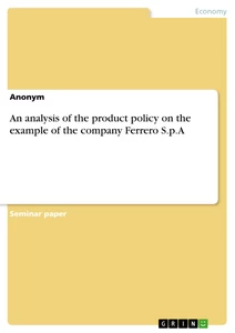 Titel: An analysis of the product policy on the example of the company Ferrero S.p.A