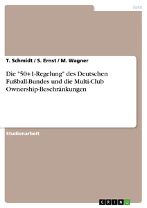 Título: Die "50+1-Regelung" des Deutschen Fußball-Bundes und die Multi-Club Ownership-Beschränkungen