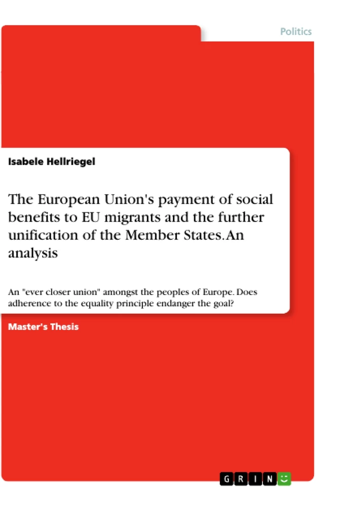 Titel: The European Union's payment of social benefits to EU migrants and the further unification of the Member States. An analysis